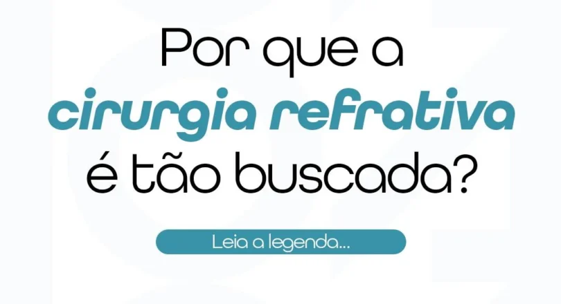 Por que a cirurgia refrativa é tão procurada?